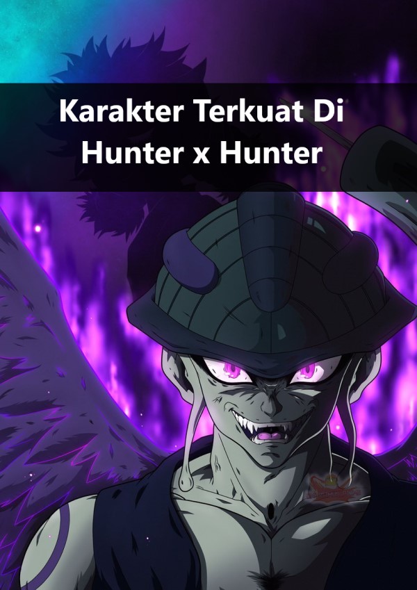 Karakter Terkuat Di Hunter x Hunter