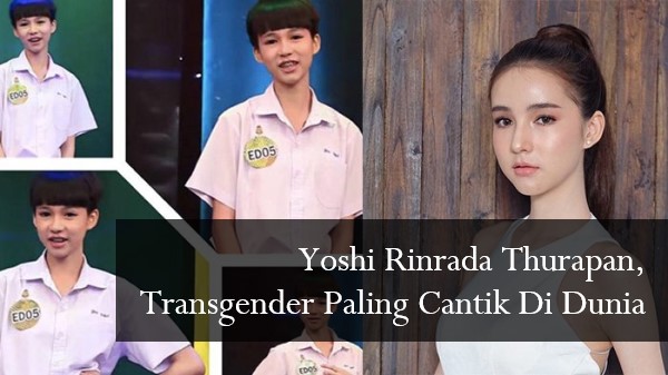 Yoshi Rinrada Thurapan, Transgender Paling Cantik Di Dunia
