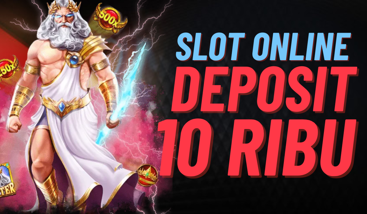 Menang Mudah dengan Slot Depo 10K
